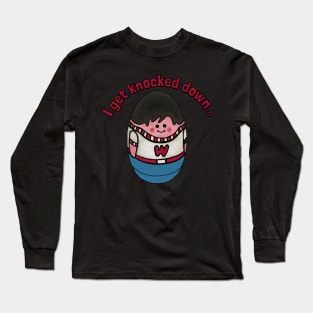 Weebles Get Knocked Down Long Sleeve T-Shirt